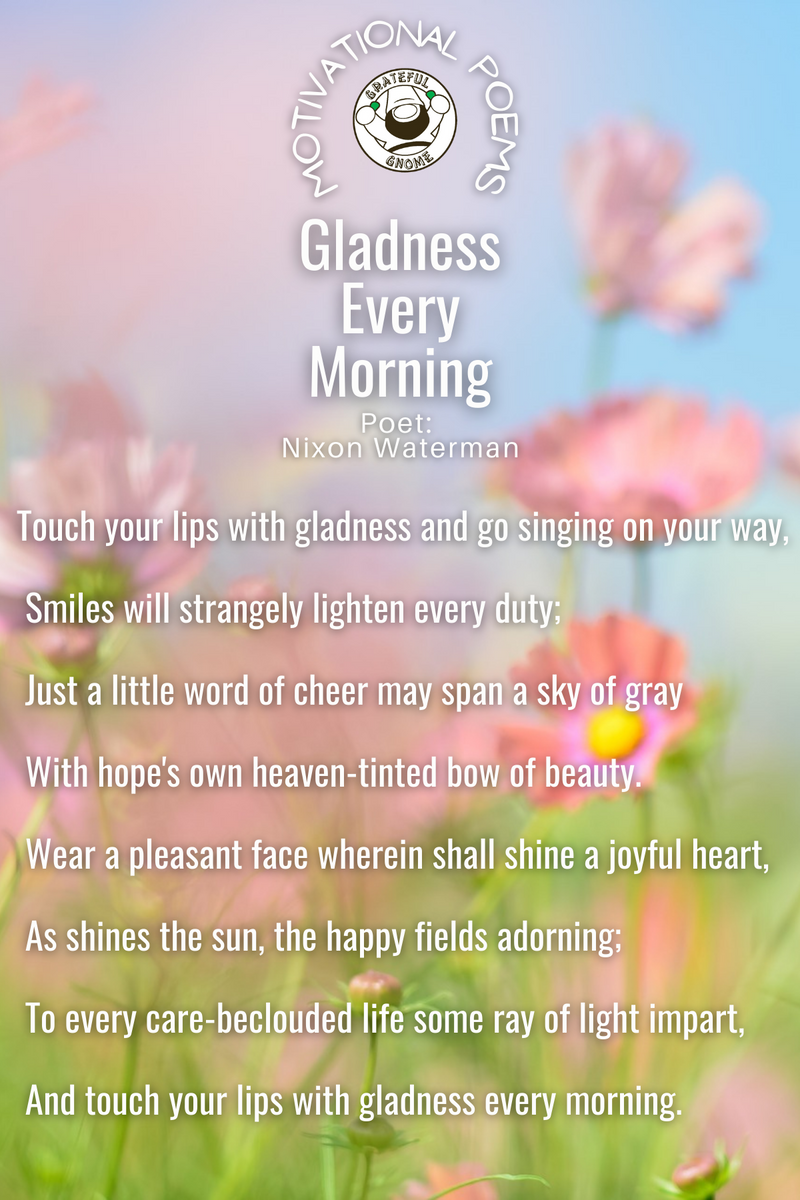 Motivational Poems - Gladness Every Morning – Grateful Gnome